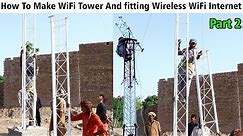 How To Make WiFi Tower And fitting | Complete Wifi Tower installation | Part 2