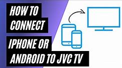 How To Connect iPhone or Android on ANY JVC TV