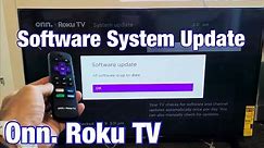 Onn. Roku TV: How to System Software Update to Latest Version