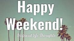 HAPPY WEEKEND! 😊🌴 Weekend Quotes, Wishes & Vibes