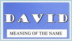 MEANING OF THE NAME DAVID, FUN FACTS, HOROSCOPE