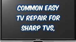 How to fix Sharp LCD TV LC- no hdmi signal, no power, no audio sound