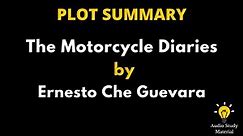 Plot Summary Of The Motorcycle Diaries By Ernesto Che Guevara. - The Motorcycle Diaries (2004)