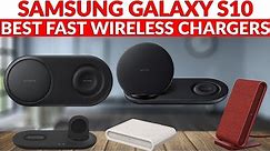 Samsung Galaxy S10 - Best Fast Wireless Charger You Should Buy?