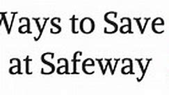 15 Ways to Save at Safeway - Super Safeway