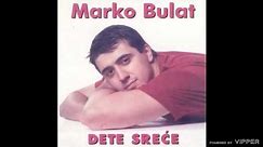 Marko Bulat - Dete srece - (Audio 1997)