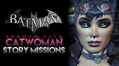 Batman: Arkham City - Catwoman Story Missions (No Commentary)