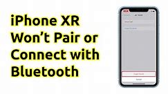 Apple iPhone XR Won’t Pair or Connect With Bluetooth Headset [UPDATED 2022]