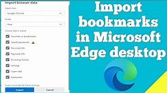 How to import bookmarks or favorites in Microsoft edge desktop ?