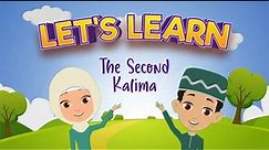 Let's Learn | Second Kalima - Arabic Recitation & English Translation (learning for kids)