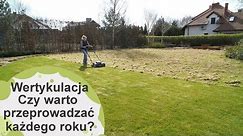 Wertykulacja trawnika - czy trzeba ją wykonywać każdego roku? Mech w trawniku a wertykulacja.