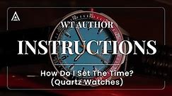 How Do I Set The Time? (Quartz Watches)
