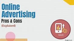 16 Advantages and Disadvantages of Online Advertising -