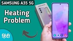 Samsung A35 5g heating problem kaise solve kare, how to fix Overheating Problem in Samsung phone, he