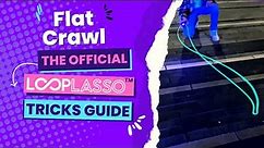 The Official Loop Lasso Tricks Guide: The Flat Crawl