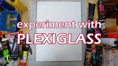 experiment with plexiglass