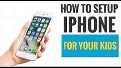 How to Set up iPhone for Your Kids (3 Simple Ways)