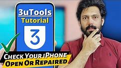Check If Your iPhone is Opened or Repaired Using 3uTools | Latest Tutorial 2024