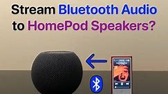 How to stream Bluetooth Audio to HomePod and HomePod mini.