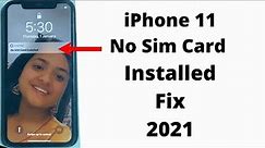 iPhone 11 No SIM card Installed fix 2021.
