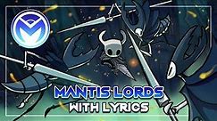 Hollow Knight Musical Bytes - Mantis Lords - With Lyrics by MOTI ft. Atwas, Ann, Uprising