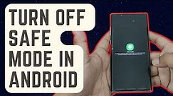 Methods To Turn Off Safe Mode In Android [Updated Steps]