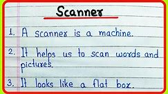What is Scanner | 10 lines on Scanner | Definition of Scanner | Few lines on Scanner | About Scanner