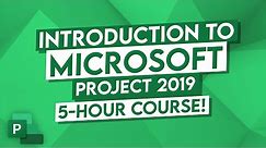 Microsoft Project 2019 Tutorial - 5 Hour MS Project Course for Beginners!