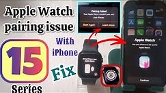 Apple Watch won’t pair with New iPhone Fixed | pairing failed | Apple Tech World