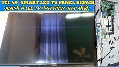49 Inch TCL Smart LED TV Panel Repair | LED TV screen problems | LED TV screen vertical bar problem