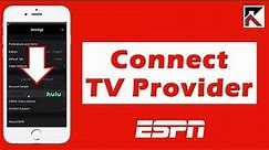 How To Connect TV Provider ESPN App