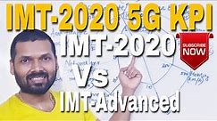 5G KPI||IMT-2020 Vs IMT-ADVANCED||5G And LTE/4G Comparison||5G-04||Niladri Nihar Nanda