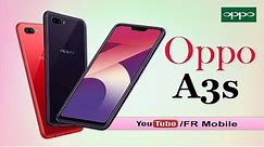 Oppo A3s Price and Full phone specifications, Smart Review, Specs & Features