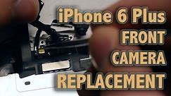iPhone 6 Plus Front Camera Replacement