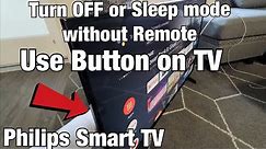Philips Smart TV: How to Turn Off or Sleep without Remote (Power Button on TV)