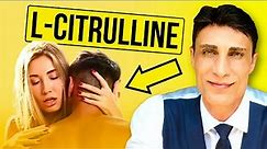 Can L-Citrulline Be the SOLUTION for Erectile Dysfunction? Doctor Explains!