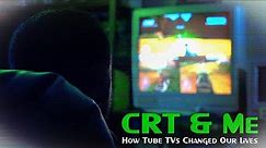 CRT & Me: How Tube TV's Changed Our Lives (Documentary)