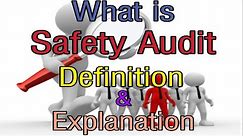 What is safety audit ,What is safety audit definition, types of safety audit, safety videos