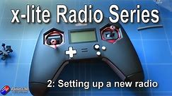 FrSky X-Lite Radio Series: Simple Setup of a brand new radio