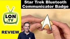 Star Trek Bluetooth Communicator Badge Review - It Really Works! (sorta)