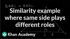 Similarity example where same side plays different roles | Similarity | Geometry | Khan Academy