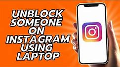 How To Unblock Someone On Instagram Using Laptop