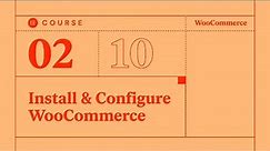 [02] Install & Configure WooCommerce