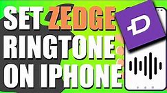 How To Set Zedge Ringtone On iPhone (Easy Steps)