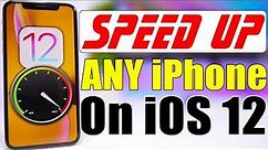 SPEED UP Any iPhone On iOS 12 (10 Tips & Tricks)
