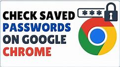 How to Check Saved Passwords on Google Chrome