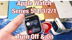 Apple Watch: How to Turn Off & On (Series 5, 4, 3, 2, 1)