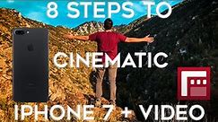 8 Steps to Shooting Cinematic iPhone 7+ Video
