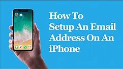 How To Set Up Email On An iPhone