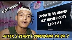 UPDATE SA AMING 42' INCHES COBY LED TV! AFTER 2 YEARS | LEGIT REVIEW!